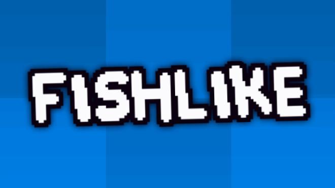 [PC]Fishlike -磁链下载-Zero-零之资源仓库