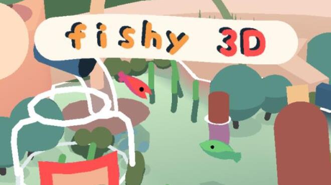 [PC]Fishy 3D -磁链下载-Zero-零之资源仓库