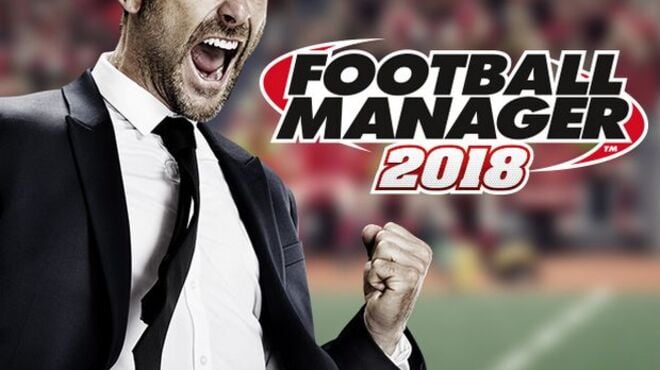 [PC]Football Manager 2018 -磁链下载-Zero-零之资源仓库