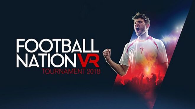 [PC]Football Nation VR Tournament 2018 -磁链下载-Zero
