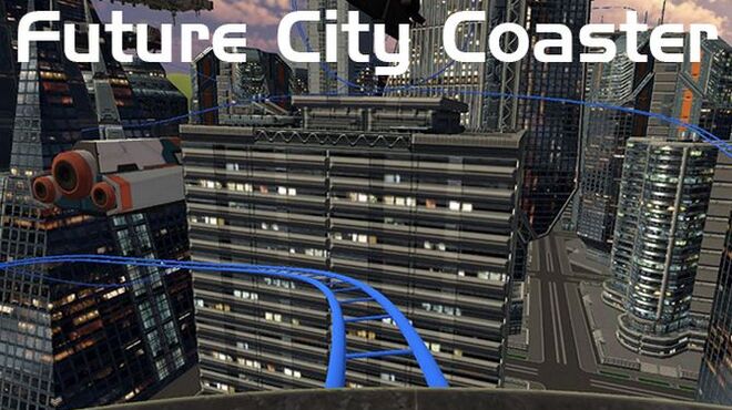 [PC]Future City Coaster -磁链下载-Zero
