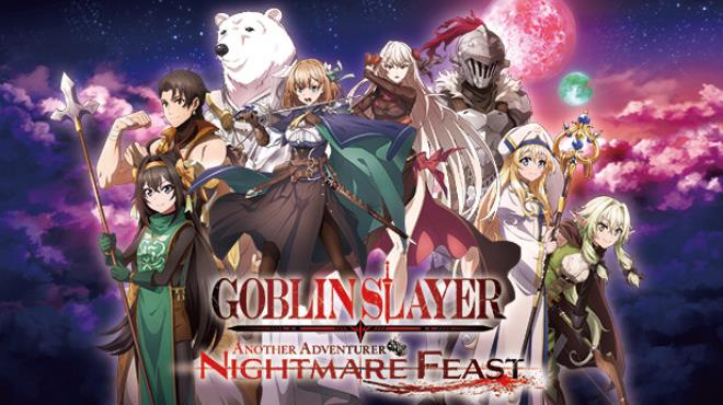[PC]GOBLIN SLAYER -ANOTHER ADVENTURER- NIGHTMARE FEAST -磁链下载-Zero