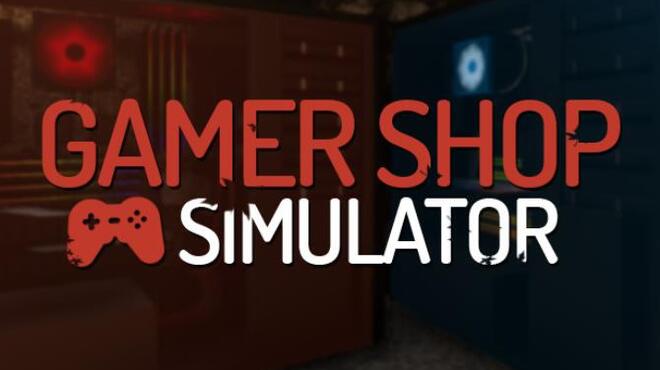 [PC]Gamer Shop Simulator -磁链下载-Zero