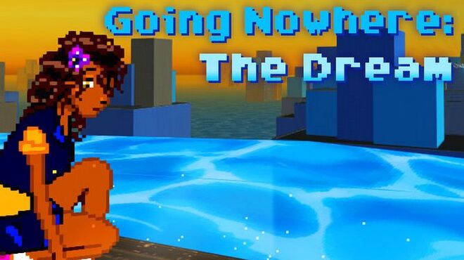 [PC]Going Nowhere: The Dream -磁链下载-Zero-零之资源仓库