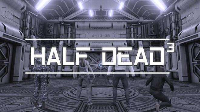 [PC]HALF DEAD 3 -磁链下载-Zero-零之资源仓库