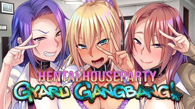 [PC]Hentai Houseparty Gyaru Gangbang -磁链下载-Zero-零之资源仓库