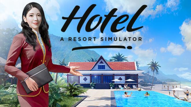 [PC]Hotel A Resort Simulator -磁链下载-Zero-零之资源仓库