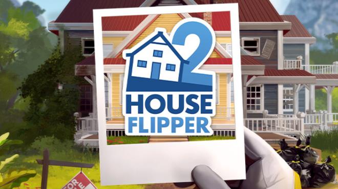 [PC]House Flipper 2 Spring Update -磁链下载-Zero-零之资源仓库