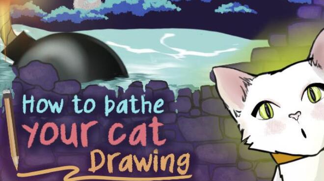 [PC]How To Bathe Your Cat: Drawing -磁链下载-Zero-零之资源仓库