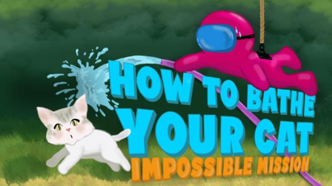 [PC]How To Bathe Your Cat: Impossible Mission -磁链下载-Zero-零之资源仓库