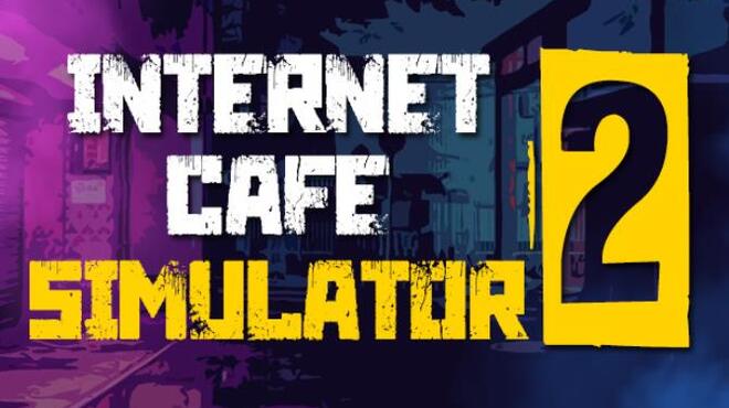 [PC]Internet Cafe Simulator 2 The Hobo -磁链下载-Zero-零之资源仓库