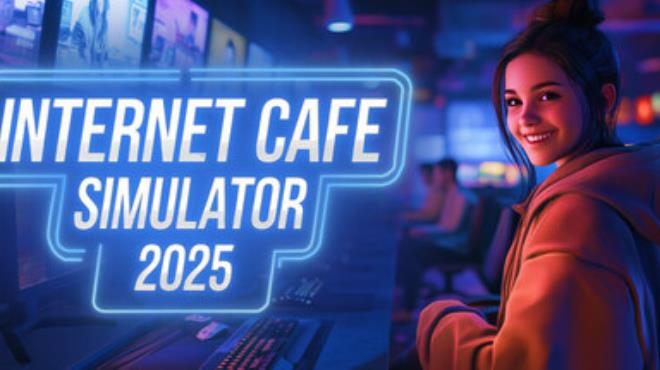 [PC]Internet Cafe Simulator 2025 -磁链下载-Zero