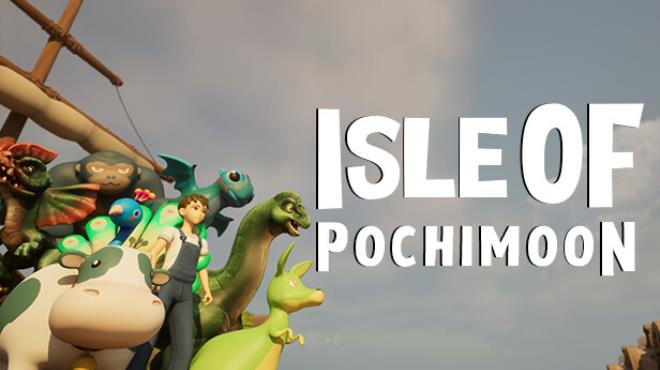 [PC]Isle Of Pochimoon -磁链下载-Zero-零之资源仓库