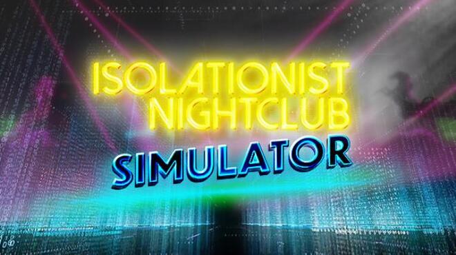 [PC]Isolationist Nightclub Simulator -磁链下载-Zero-零之资源仓库