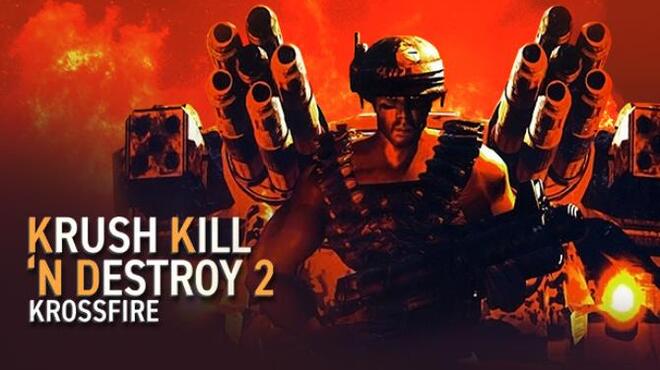 [PC]Krush Kill N Destroy 2 Krossfire -磁链下载-Zero-零之资源仓库