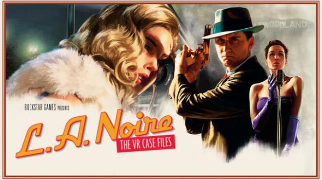 [PC]L.A. Noire: The VR Case Files -磁链下载-Zero-零之资源仓库