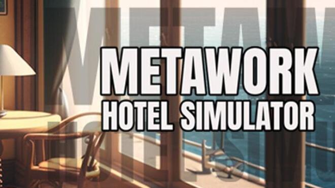 [PC]Metawork – Hotel Simulator -磁链下载-Zero-零之资源仓库