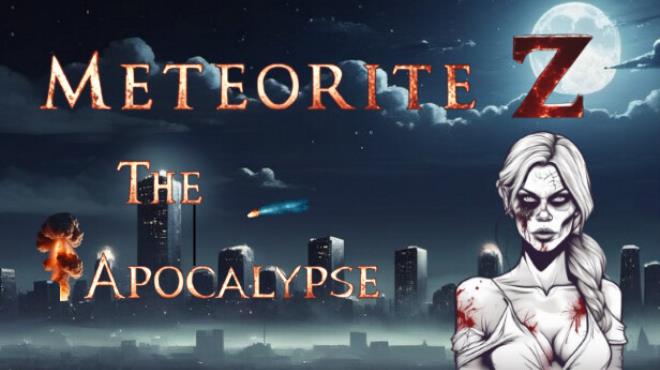 [PC]Meteorite Z The Apocalypse -磁链下载-Zero-零之资源仓库