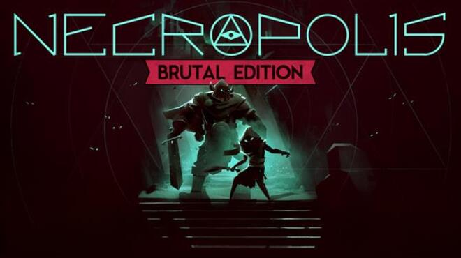 [PC]NECROPOLIS: BRUTAL EDITION -磁链下载-Zero