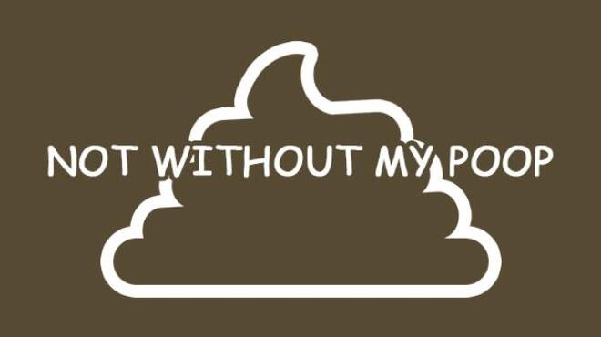 [PC]Not Without My Poop -磁链下载-Zero