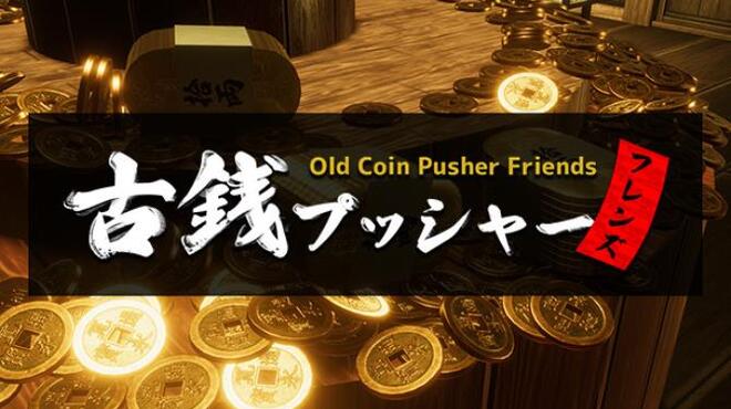 [PC]Old Coin Pusher Friends -磁链下载-Zero-零之资源仓库