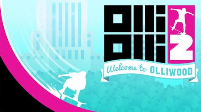 [PC]OlliOlli2: Welcome to Olliwood -磁链下载-Zero-零之资源仓库