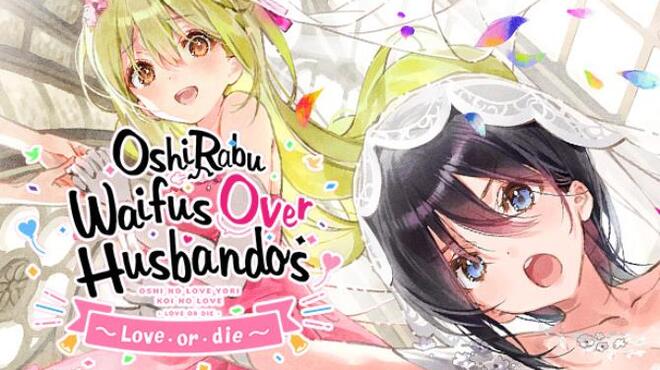 [PC]OshiRabu Waifus Over Husbandos Loveordie REPACK -磁链下载-Zero
