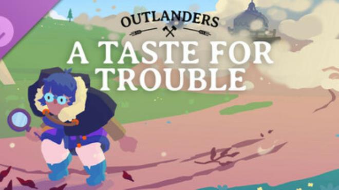 [PC]Outlanders A Taste for Trouble -磁链下载-Zero-零之资源仓库