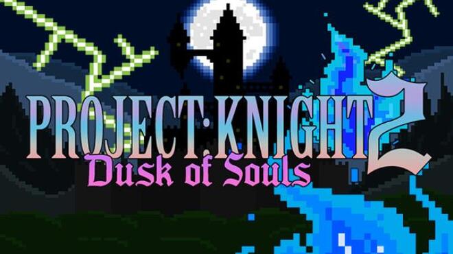 [PC]PROJECT : KNIGHT 2 Dusk of Souls -磁链下载-Zero-零之资源仓库