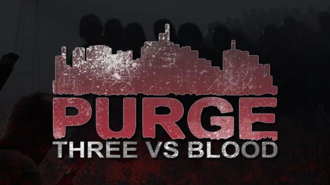 [PC]PURGE – Three vs Blood -磁链下载-Zero-零之资源仓库