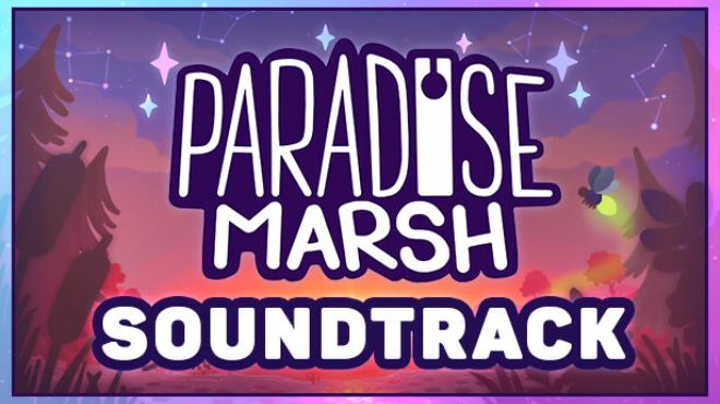 [PC]Paradise Marsh Soundtrack Edition -磁链下载-Zero