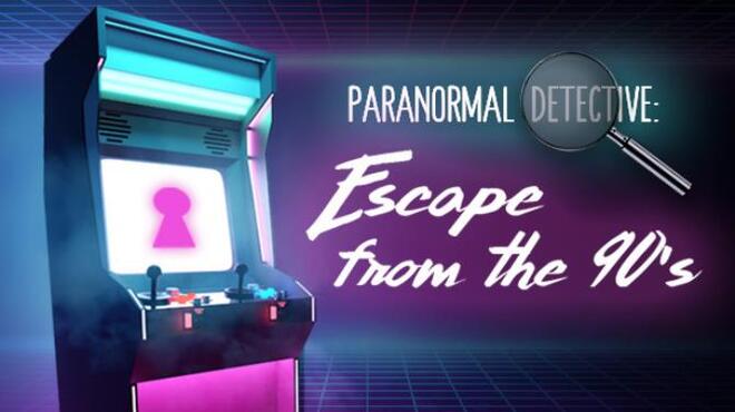 [PC]Paranormal Detective: Escape from the 90’s -磁链下载 - Zero-零之资源仓库-Zero-零之资源仓库