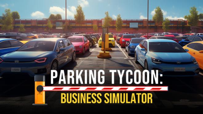 [PC]Parking Tycoon Business Simulator -磁链下载-Zero-零之资源仓库
