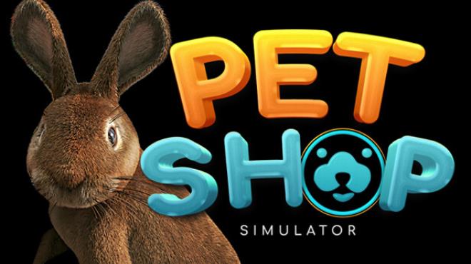 [PC]Pet Shop Simulator -磁链下载-Zero