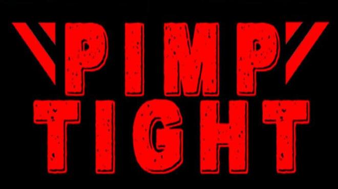 [PC]Pimp Tight -磁链下载 - Zero-零之资源仓库-Zero-零之资源仓库