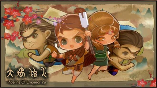 [PC]Pipeline Of Emperor Yu -磁链下载-Zero-零之资源仓库