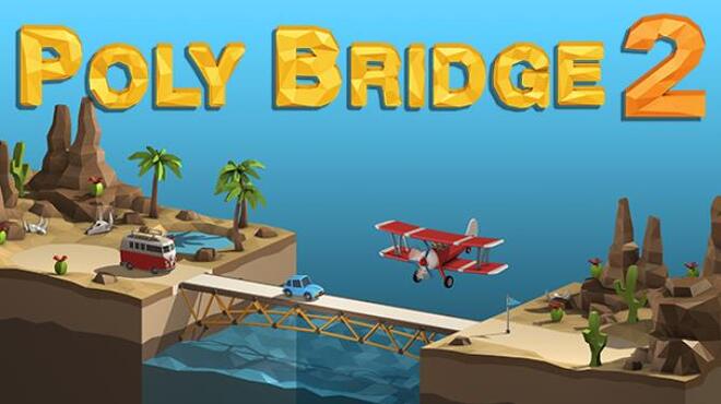 [PC]Poly Bridge 2 Serenity Valley -磁链下载-Zero-零之资源仓库