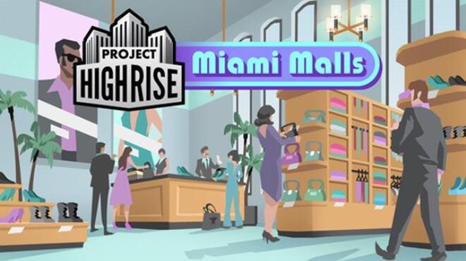 [PC]Project Highrise: Miami Malls -磁链下载-Zero-零之资源仓库