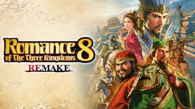 [PC]ROMANCE OF THE THREE KINGDOMS 8 REMAKE v1 0 7 -磁链下载-Zero