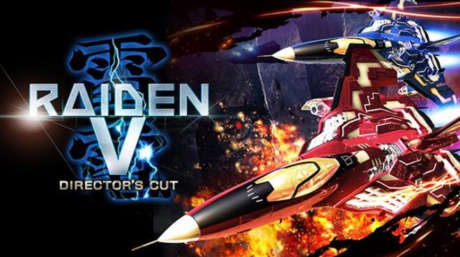 [PC]Raiden V: Director’s Cut | 雷電 V Director’s Cut | 雷電V:導演剪輯版 -磁链下载-Zero