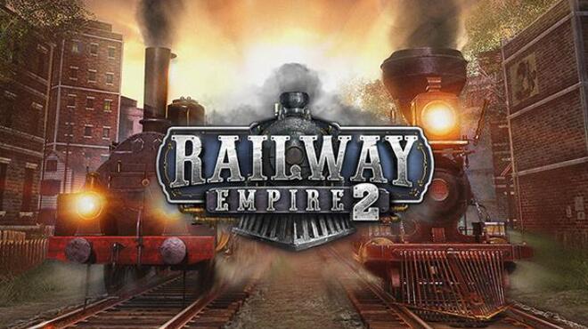 [PC]Railway Empire 2 -磁链下载-Zero-零之资源仓库