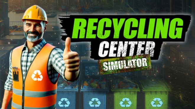 [PC]Recycling Center Simulator v20251009 -磁链下载-Zero-零之资源仓库