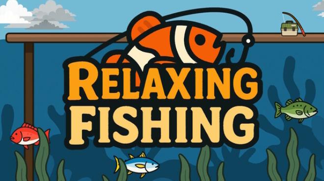 [PC]Relaxing Fishing -磁链下载-Zero-零之资源仓库