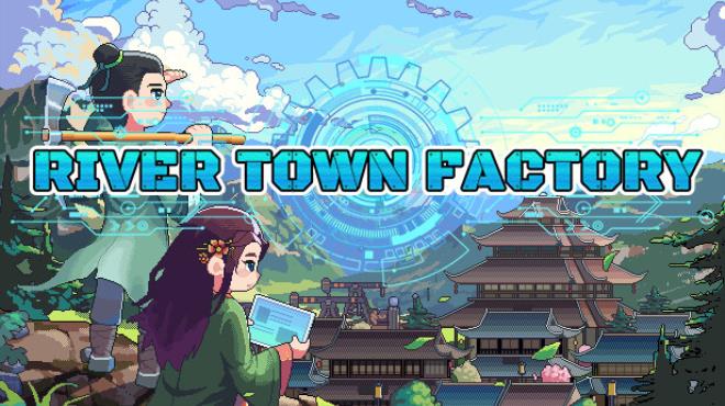 [PC]River Town Factory -磁链下载-Zero-零之资源仓库