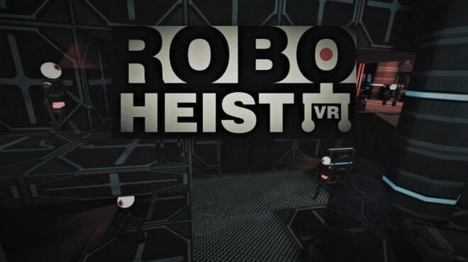 [PC]RoboHeist VR -磁链下载-Zero