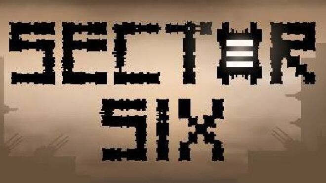 [PC]Sector Six -磁链下载-Zero-零之资源仓库