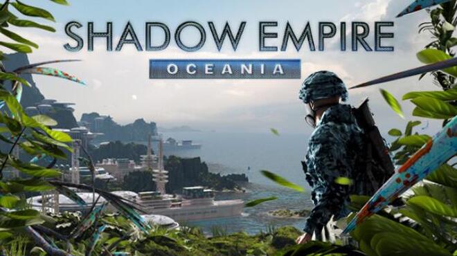 [PC]Shadow Empire Oceania v1 20 02 Update -磁链下载-Zero-零之资源仓库