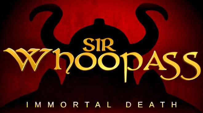 [PC]Sir Whoopass Immortal Death v2 2 3 REPACK -磁链下载-Zero