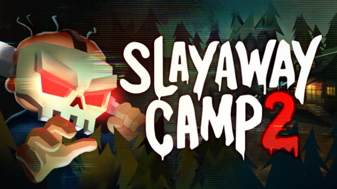 [PC]Slayaway Camp 2 -磁链下载-Zero