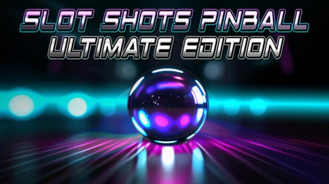 [PC]Slot Shots Pinball Ultimate Edition -磁链下载-Zero